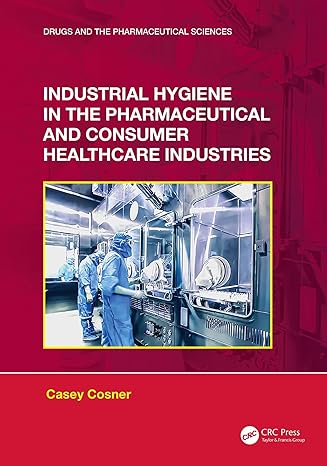 Industrial Hygiene in the Pharmaceutical and Consumer Healthcare Industries (ISSN)